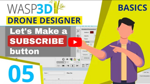 Drone Designer Basics | Part 05 | Let's Make a Subscribe Button | #Wasp3D Tutorials